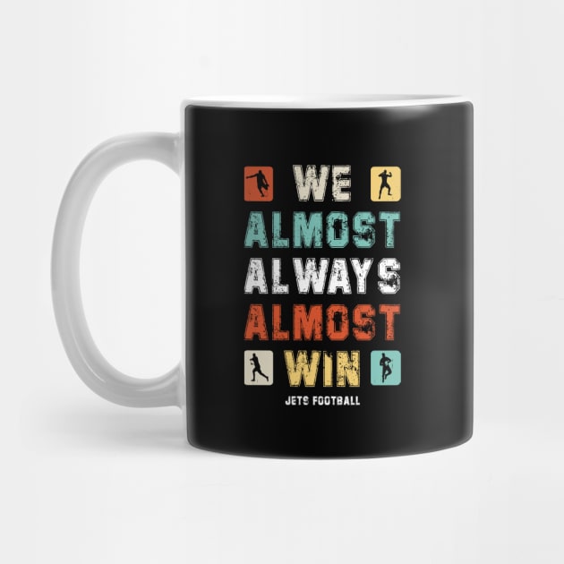 We Almost Always Almost Win jets football fan by DesignergiftsCie